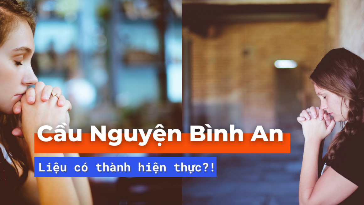 Cầu nguyện bình an – làm sao để được an?!